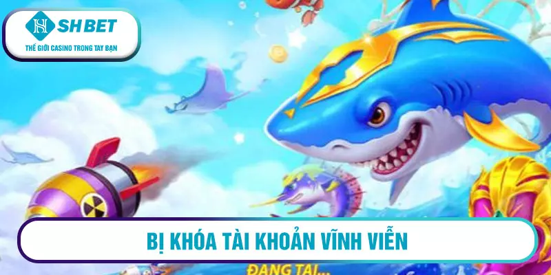 Bị khóa tài khoản vĩnh viễn