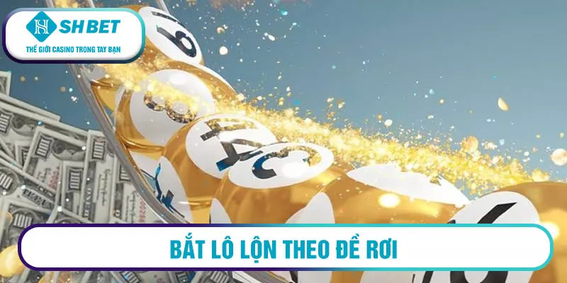 Bắt lô lộn theo đề rơi