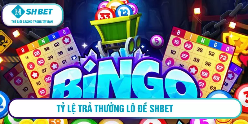 Tỷ lệ trả thưởng lô đề SHBET