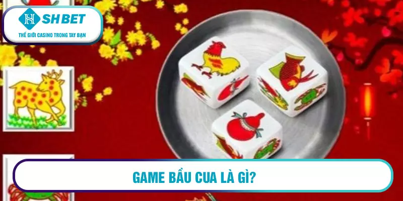 Game bầu cua là gì